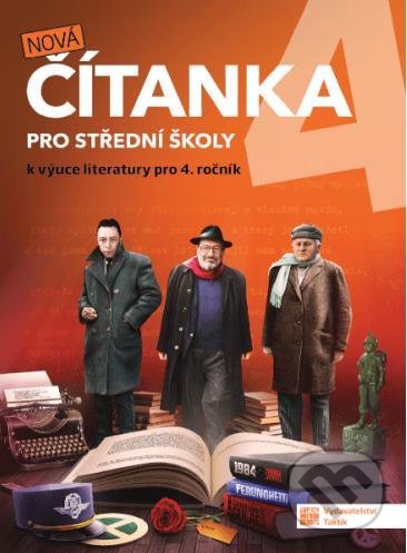 Kniha: Nová čítanka 4 pro střední školy (Taktik). Taktik, 2021 Kniha: Nová čítanka 4 pro střední školy (Taktik). Taktik, 2021
