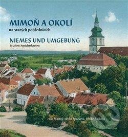 Kniha: Mimoň a okolí na starých pohlednicích (Emílie Ráčková, Jiří Šťastný a Lenka Špačková). Baron, 2021 Kniha: Mimoň a okolí na starých pohlednicích (Emílie Ráčková, Jiří Šťastný a Lenka Špačková). Baron, 2021