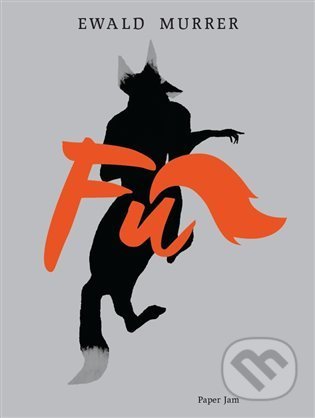 Kniha: Fú (Ewald Murrer). Milan Hodek, 2021 Kniha: Fú (Ewald Murrer). Milan Hodek, 2021