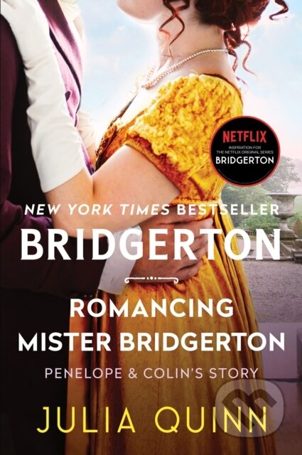 E-kniha: Romancing Mister Bridgerton (Julia Quinn). HarperCollins, 2015 E-kniha: Romancing Mister Bridgerton (Julia Quinn). HarperCollins, 2015