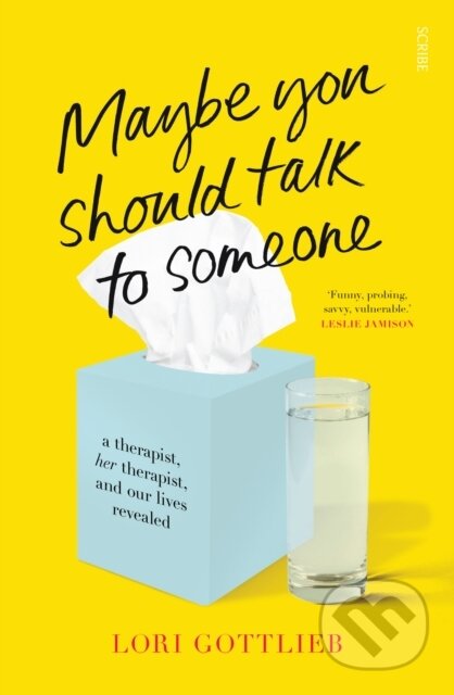 E-kniha: Maybe You Should Talk to Someone (Lori Gottlieb). Scribe Publications, 2019 E-kniha: Maybe You Should Talk to Someone (Lori Gottlieb). Scribe Publications, 2019