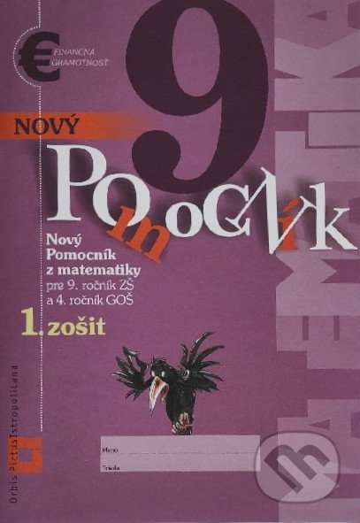 Kniha: Nový pomocník z matematiky 9 - 1. zošit (pracovná učebnica) (Erika Tomková, Iveta Kohanová a Jana Kňazeová). Orbis Pictus Istropolitana, 2021 Kniha: Nový pomocník z matematiky 9 - 1. zošit (pracovná učebnica) (Erika Tomková, Iveta Kohanová a Jana Kňazeová). Orbis Pictus Istropolitana, 2021