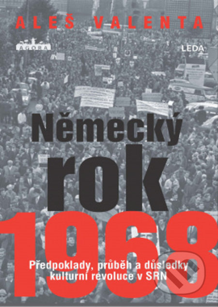 Kniha: Německý rok 1968 (Aleš Valenta). Leda, 2021 Kniha: Německý rok 1968 (Aleš Valenta). Leda, 2021
