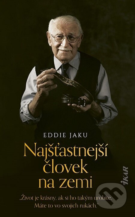E-kniha: Najšťastnejší človek na zemi (Eddie Jaku). Ikar, 2021 E-kniha: Najšťastnejší človek na zemi (Eddie Jaku). Ikar, 2021