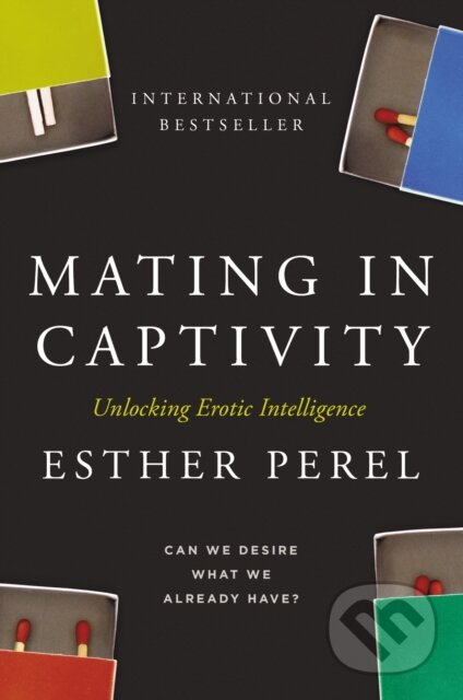 E-kniha: Mating in Captivity (Esther Perel). HarperCollins, 2009 E-kniha: Mating in Captivity (Esther Perel). HarperCollins, 2009