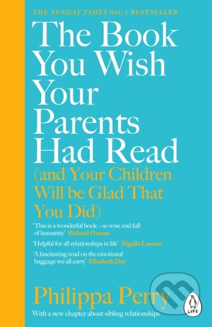 E-kniha: The Book You Wish Your Parents Had Read (Philippa Perry). Penguin Books, 2019 E-kniha: The Book You Wish Your Parents Had Read (Philippa Perry). Penguin Books, 2019