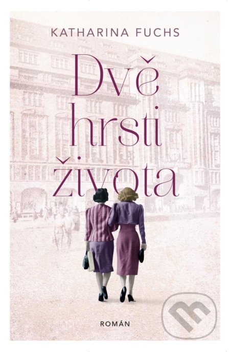 Kniha: Dvě hrsti života (Katharina Fuchs). Red, 2021 Kniha: Dvě hrsti života (Katharina Fuchs). Red, 2021