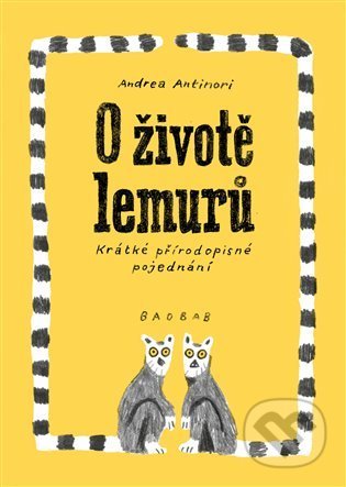 Kniha: O životě lemurů (Andrea Antinori). Baobab, 2021 Kniha: O životě lemurů (Andrea Antinori). Baobab, 2021