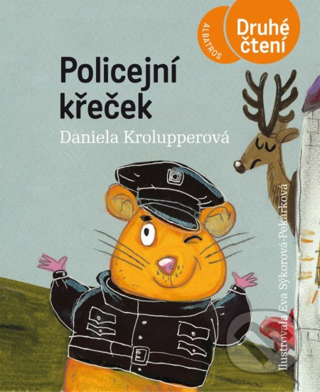 Kniha: Policejní křeček (Daniela Krolupperová). Albatros CZ, 2021 Kniha: Policejní křeček (Daniela Krolupperová). Albatros CZ, 2021