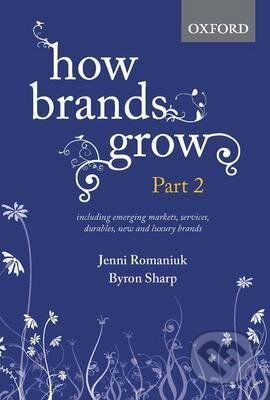 Kniha: How Brands Grow: Part 2 (Byron Sharp a Jenni Romaniuk). Oxford University Press, 2016 Kniha: How Brands Grow: Part 2 (Byron Sharp a Jenni Romaniuk). Oxford University Press, 2016