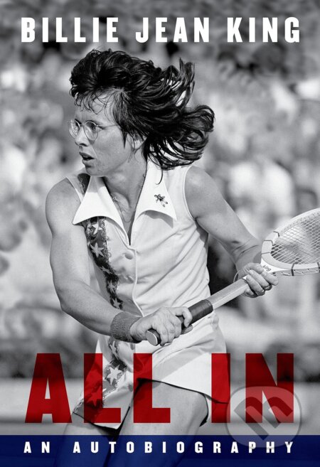 Kniha: All In (Billie Jean King). Penguin Books, 2021 Kniha: All In (Billie Jean King). Penguin Books, 2021