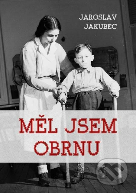 E-kniha: Měl jsem obrnu (Jaroslav Jakubec). E-knihy jedou E-kniha: Měl jsem obrnu (Jaroslav Jakubec). E-knihy jedou