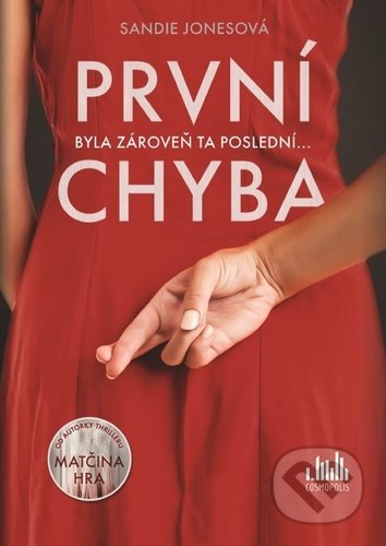 Kniha: První chyba (Sandie Jones). Cosmopolis, 2021 Kniha: První chyba (Sandie Jones). Cosmopolis, 2021