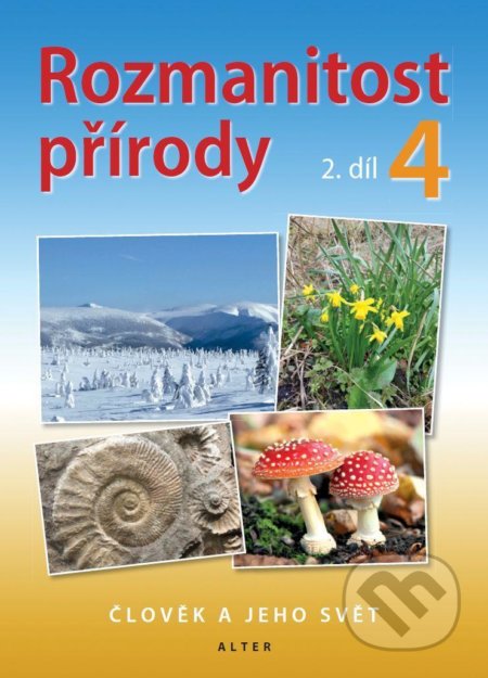 Kniha: Rozmanitost přírody 4/2 - Člověk a jeho svět (Aleš Novotný). Alter, 2020 Kniha: Rozmanitost přírody 4/2 - Člověk a jeho svět (Aleš Novotný). Alter, 2020