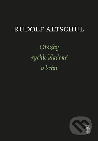 Kniha: Otázky rychle kladené v běhu (Radim Kopáč a Rudolf Altschul). Dybbuk, 2021 Kniha: Otázky rychle kladené v běhu (Radim Kopáč a Rudolf Altschul). Dybbuk, 2021
