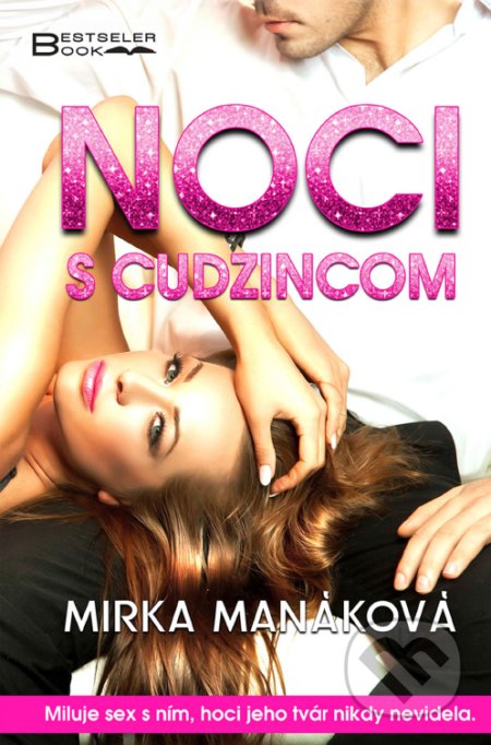 Kniha: Noci s cudzincom (Mirka Manáková). BESTSELLER, 2021 Kniha: Noci s cudzincom (Mirka Manáková). BESTSELLER, 2021