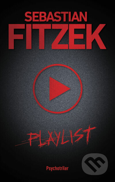 Kniha: Playlist (Sebastian Fitzek). Tatran, 2024 Kniha: Playlist (Sebastian Fitzek). Tatran, 2024