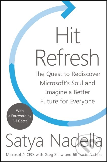 E-kniha: Hit Refresh (Satya Nadella). HarperCollins, 2017 E-kniha: Hit Refresh (Satya Nadella). HarperCollins, 2017