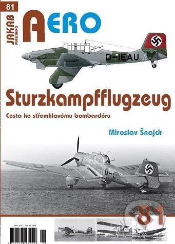 Kniha: Sturzkampfflugzeug (Miroslav Šnajdr). Jakab, 2021 Kniha: Sturzkampfflugzeug (Miroslav Šnajdr). Jakab, 2021