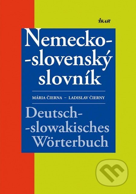 Kniha: Nemecko-slovenský slovník (Ladislav Čierny a Mária Čierna). Ikar, 2012 Kniha: Nemecko-slovenský slovník (Ladislav Čierny a Mária Čierna). Ikar, 2012