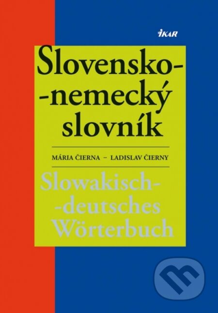 Kniha: Slovensko-nemecký slovník (Ladislav Čierny a Mária Čierna). Ikar, 2012 Kniha: Slovensko-nemecký slovník (Ladislav Čierny a Mária Čierna). Ikar, 2012