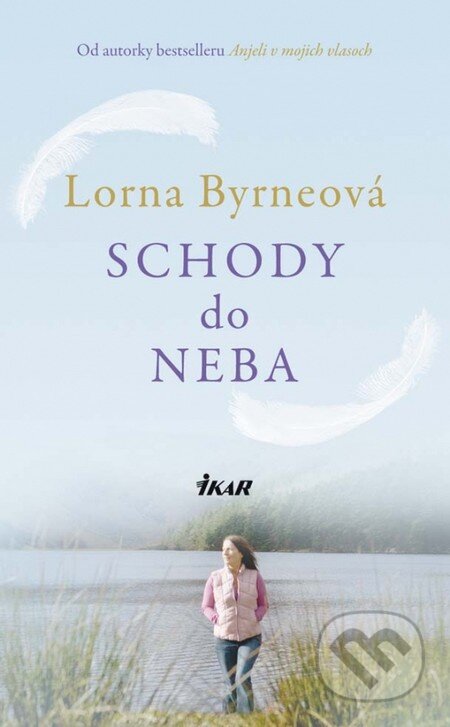 Kniha: Schody do neba (Lorna Byrne). Ikar, 2011 Kniha: Schody do neba (Lorna Byrne). Ikar, 2011
