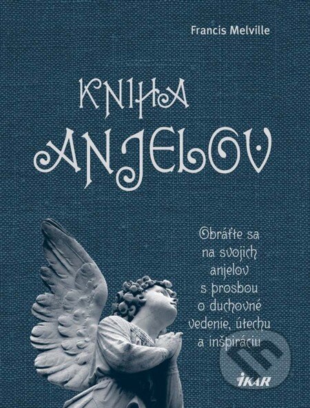 Kniha: Kniha anjelov (Francis Melville). Ikar, 2011 Kniha: Kniha anjelov (Francis Melville). Ikar, 2011