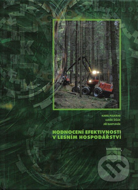 Kniha: Hodnocení efektivnosti v lesním hospodářství (Karel Pulkrab). Lesnická práce, 2008 Kniha: Hodnocení efektivnosti v lesním hospodářství (Karel Pulkrab). Lesnická práce, 2008