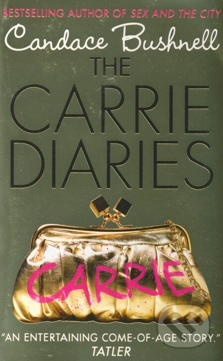 Kniha: The Carrie Diaries (Candace Bushnell). HarperCollins, 2011 Kniha: The Carrie Diaries (Candace Bushnell). HarperCollins, 2011
