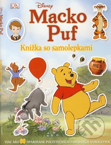 Kniha: Macko Puf - Knižka so samolepkami (Egmont SK). Egmont SK, 2011 Kniha: Macko Puf - Knižka so samolepkami (Egmont SK). Egmont SK, 2011