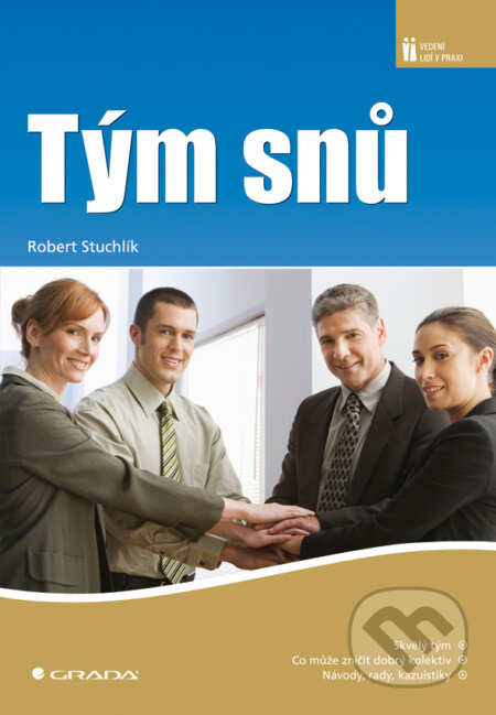 E-kniha: Tým snů (Robert Stuchlík). Grada, 2008 E-kniha: Tým snů (Robert Stuchlík). Grada, 2008