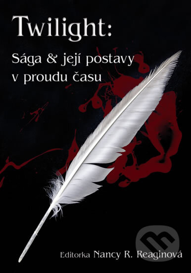 Kniha: Twilight: Sága & její postavy v proudu času (XYZ). XYZ, 2011 Kniha: Twilight: Sága & její postavy v proudu času (XYZ). XYZ, 2011