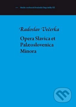 Kniha: Opera Slavica et Palaeoslovenica Minora (Radoslav Večerka). Host, 2011 Kniha: Opera Slavica et Palaeoslovenica Minora (Radoslav Večerka). Host, 2011