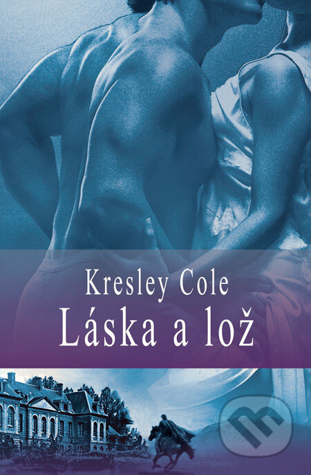 Kniha: Láska a lož (Kresley Cole). Slovenský spisovateľ, 2011 Kniha: Láska a lož (Kresley Cole). Slovenský spisovateľ, 2011