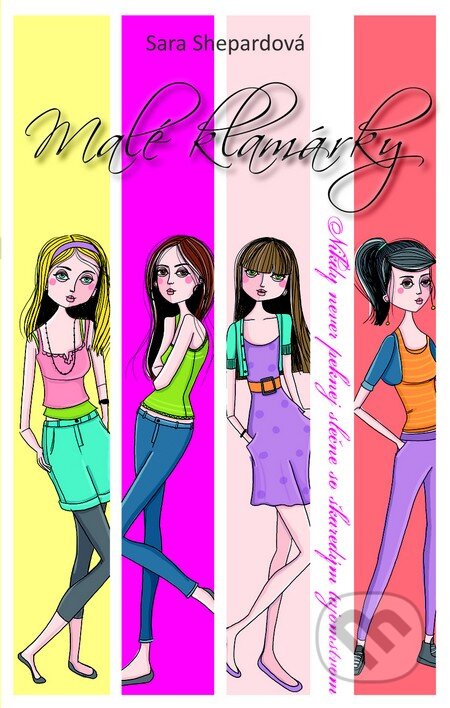 Kniha: Malé klamárky (Sara Shepard). SPN - Mladé letá, 2011 Kniha: Malé klamárky (Sara Shepard). SPN - Mladé letá, 2011