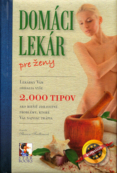 Kniha: Domáci lekár pre ženy (Sharon Faettová). Star Books, 2010 Kniha: Domáci lekár pre ženy (Sharon Faettová). Star Books, 2010