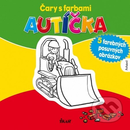 Kniha: Čary s farbami: Autíčka (Ikar). Ikar, 2011 Kniha: Čary s farbami: Autíčka (Ikar). Ikar, 2011