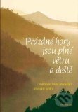 Kniha: Prázdné hory jsou plné větru a deště (DharmaGaia). DharmaGaia, 2002 Kniha: Prázdné hory jsou plné větru a deště (DharmaGaia). DharmaGaia, 2002