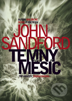 Kniha: Temný měsíc (John Sandford). BB/art, 2011 Kniha: Temný měsíc (John Sandford). BB/art, 2011