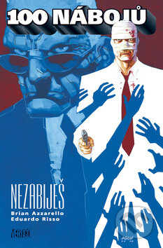 Kniha: 100 nábojů - 5 (Brian Azzarello a Eduardo Risso). BB/art, 2011 Kniha: 100 nábojů - 5 (Brian Azzarello a Eduardo Risso). BB/art, 2011