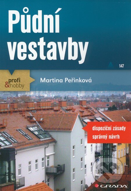Kniha: Půdní vestavby (Martina Peřinková). Grada, 2011 Kniha: Půdní vestavby (Martina Peřinková). Grada, 2011