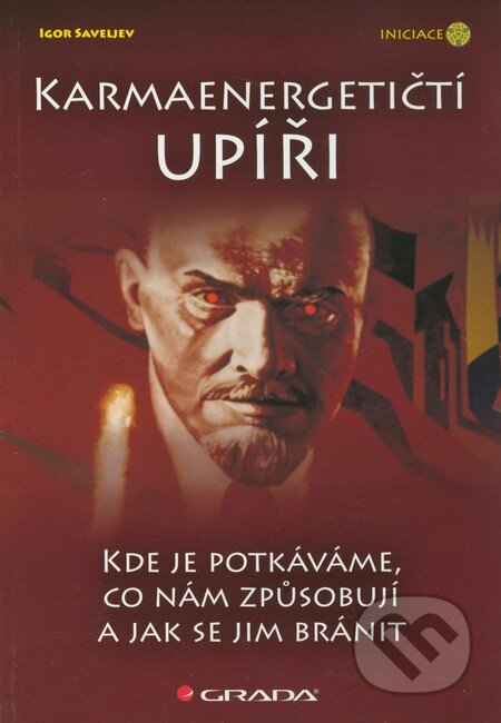 Kniha: Karmaenergetičtí upíři (Igor Saveljev). Grada, 2011 Kniha: Karmaenergetičtí upíři (Igor Saveljev). Grada, 2011