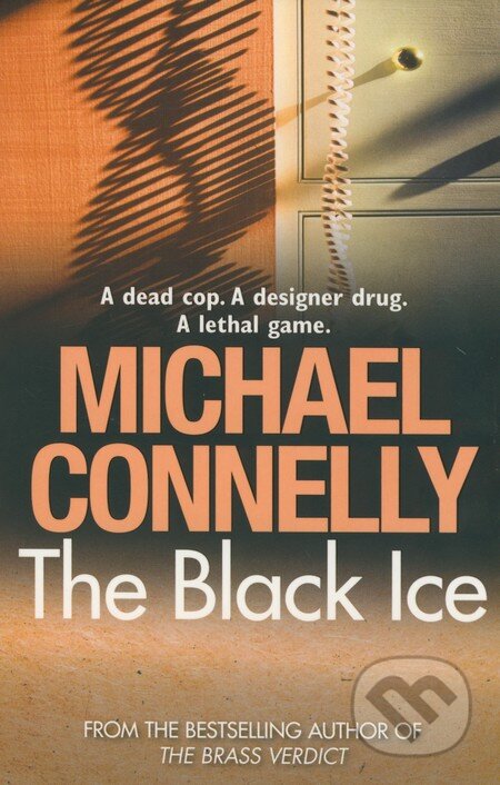 Kniha: The Black Ice (Michael Connelly). Orion, 2009 Kniha: The Black Ice (Michael Connelly). Orion, 2009