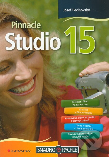 Kniha: Pinnacle Studio 15 (Josef Pecinovský). Grada, 2011 Kniha: Pinnacle Studio 15 (Josef Pecinovský). Grada, 2011