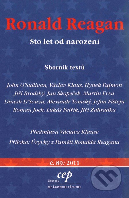 Kniha: Ronald Reagan (Centrum pro ekonomiku a politiku). Centrum pro ekonomiku a politiku, 2011 Kniha: Ronald Reagan (Centrum pro ekonomiku a politiku). Centrum pro ekonomiku a politiku, 2011