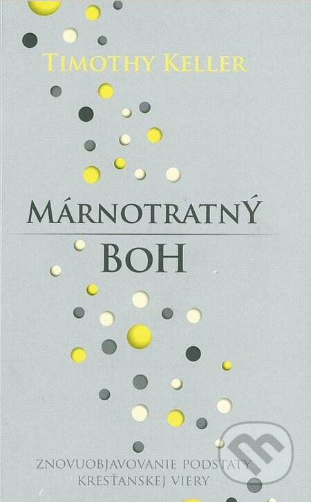Kniha: Márnotratný Boh (Timothy Keller). Slovenské evanjelizačné stredisko (EVS), 2011 Kniha: Márnotratný Boh (Timothy Keller). Slovenské evanjelizačné stredisko (EVS), 2011