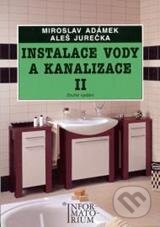Kniha: Instalace vody a kanalizace II. (Miroslav Adámek). Informatorium, 2011 Kniha: Instalace vody a kanalizace II. (Miroslav Adámek). Informatorium, 2011