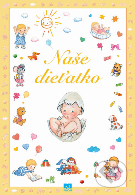 Kniha: Naše dieťatko (Príroda). Príroda, 2011 Kniha: Naše dieťatko (Príroda). Príroda, 2011