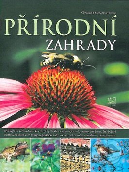 Kniha: Přírodní zahrady (Christine Lavelle a Michael Lavelle). Fortuna Libri ČR, 2011 Kniha: Přírodní zahrady (Christine Lavelle a Michael Lavelle). Fortuna Libri ČR, 2011