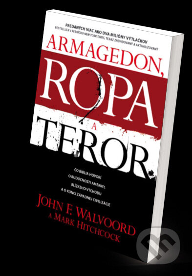 Kniha: Armagedon, ropa a teror (John F. Walvoord a Mark Hitchcock). COM SK, 2011 Kniha: Armagedon, ropa a teror (John F. Walvoord a Mark Hitchcock). COM SK, 2011